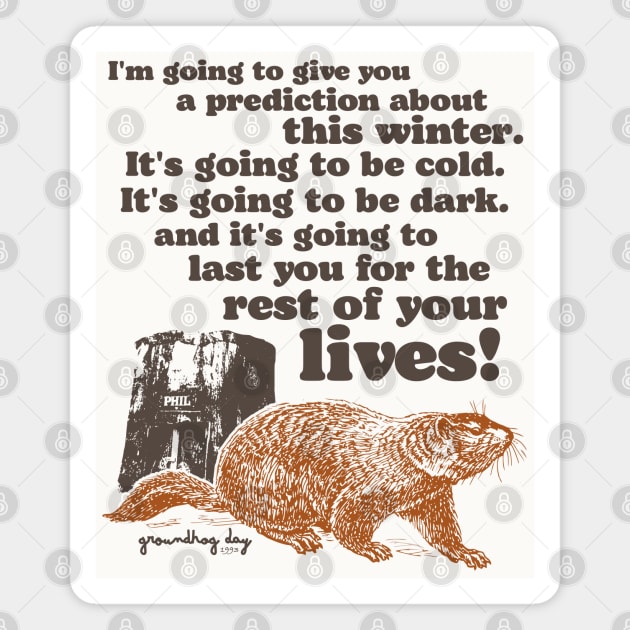 Groundhog Day Cold and Dark Quote Magnet by darklordpug